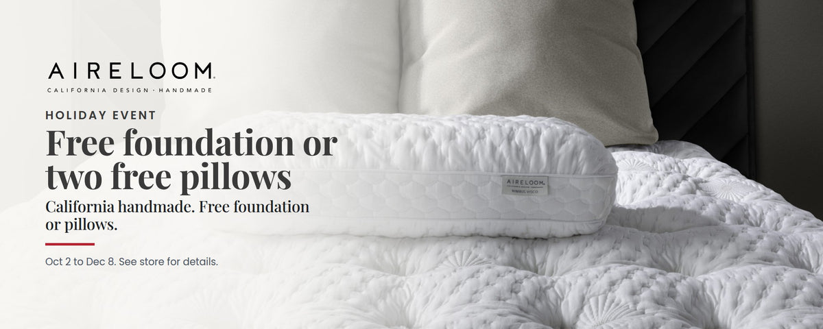 Aireloom Holiday Event - Free foundation or two free pillows - Oct 2 to Dec 8