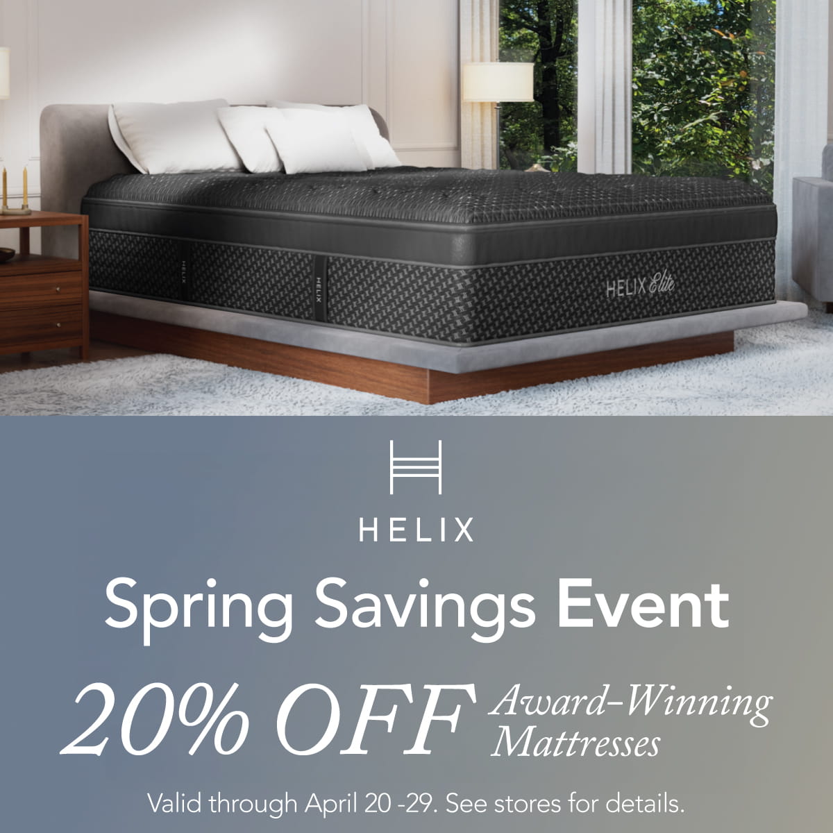 Helix Spring Event - 20% OFF - ends April 29