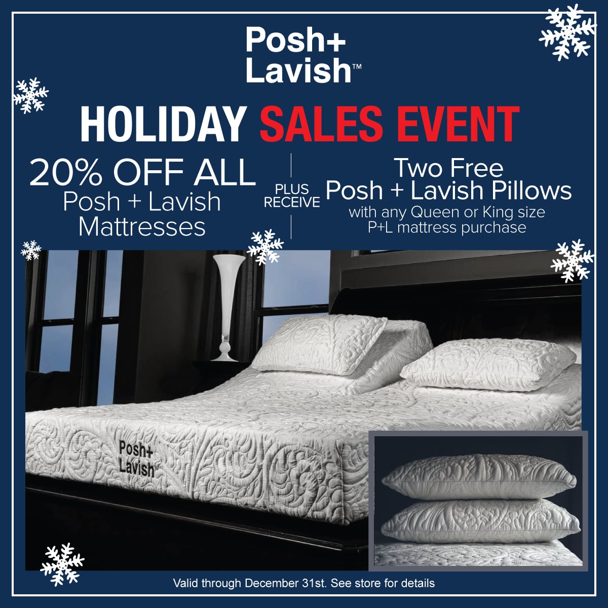 Posh+Lavish Holiday Sale ends Dec 31 - 20% OFF All Mattresses & Receive 2 Free Pillows